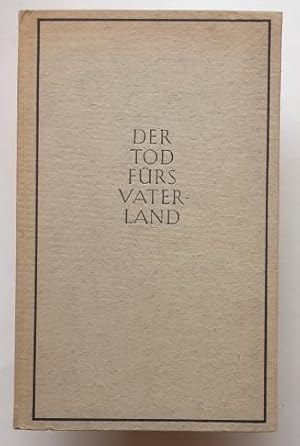 Der Tod fürs Vaterland. Deutsche Gedichte