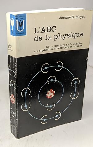 L'ABC de la Physique - de la structure de la matière aux applications techniques modernes