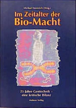 Bild des Verkufers fr Im Zeitalter der Bio-Macht : 25 Jahre Gentechnik - eine kritische Bilanz. Michael Emmrich (Hrsg.) zum Verkauf von Antiquariat im Schloss