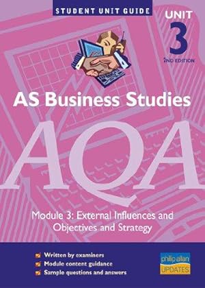 Bild des Verkufers fr AS Business Studies AQA Unit 3: External Influences/Objectives & Strategy 2nd Edition Unit Guide: External Influences/objectives and Strategy (Student Unit Guides) zum Verkauf von WeBuyBooks