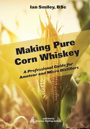 Immagine del venditore per Making Pure Corn Whiskey venduto da AHA-BUCH GmbH