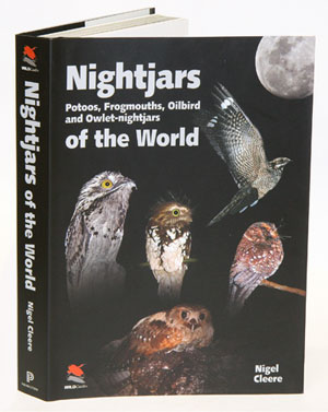 Image du vendeur pour Nightjars of the world: Frogmouths, Potoos, Oilbird and Owlet-nightjars. mis en vente par Andrew Isles Natural History Books