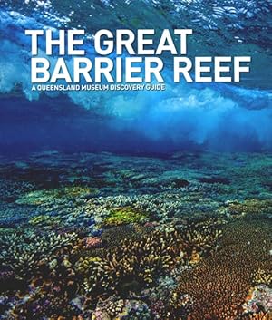 Seller image for The Great Barrier Reef: a Queensland Museum discovery guide. for sale by Andrew Isles Natural History Books