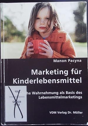 Bild des Verkufers fr Marketing fr Kinderlebensmittel. Kindliche Wahrnehmung als Basis des Lebensmittelmarketings. zum Verkauf von Antiquariat Bookfarm