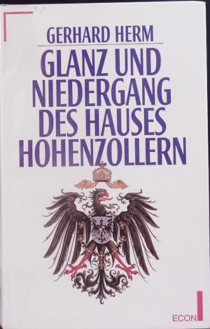 Bild des Verkufers fr Glanz und Niedergang des Hauses Hohenzollern. zum Verkauf von Antiquariat Bookfarm