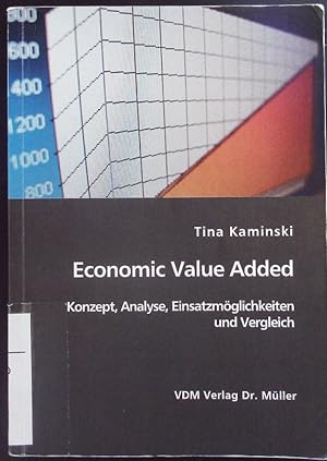 Seller image for Economic value added. Konzept, Analyse, Einsatzmglichkeiten und Vergleich. for sale by Antiquariat Bookfarm