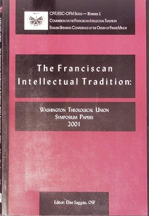Bild des Verkufers fr The Franciscan intellectual tradition. Washington Theological Union Symposium Papers 2001. zum Verkauf von Antiquariat Bookfarm