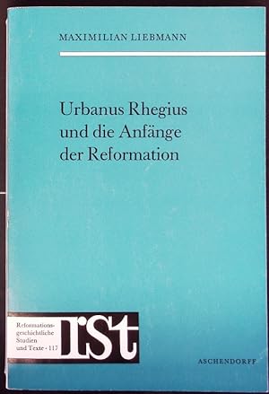 Bild des Verkufers fr Urbanus Rhegius und die Anfnge der Reformation. zum Verkauf von Antiquariat Bookfarm