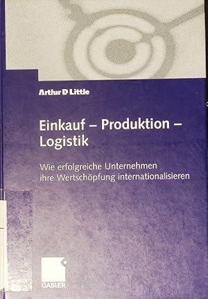 Imagen del vendedor de Einkauf -- Produktion -- Logistik. Wie Erfolgreiche Unternehmen Ihre Wertschpfung Internationalisieren. a la venta por Antiquariat Bookfarm