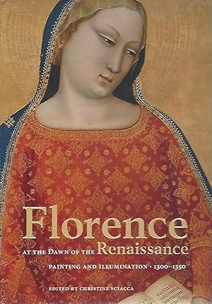 Florence at the Dawn of the Renaissance: Painting and Illumination, 1300-1350