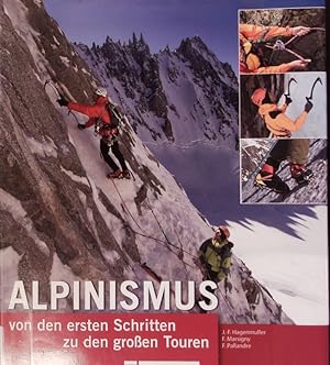 Bild des Verkufers fr Alpinismus. Von den ersten Schritten zu den groen Touren. zum Verkauf von Antiquariat Bookfarm