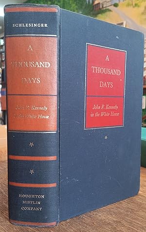 A Thousand Days: John F. Kennedy in the White House