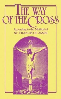 Bild des Verkufers fr The Way of the Cross: According to the Method of St. Francis of Assisi zum Verkauf von moluna