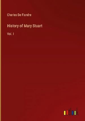 Bild des Verkufers fr History of Mary Stuart zum Verkauf von BuchWeltWeit Ludwig Meier e.K.
