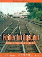Schatten der Eisenbahngeschichte; Band 5: Fehler im System : Eisenbahnunfälle als Symptom einer B...