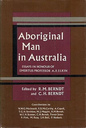 Image du vendeur pour ABORIGINAL MAN IN AUSTRALIA. Essays in Honour of Emeritus Professor A.P. Elkin. mis en vente par Sainsbury's Books Pty. Ltd.