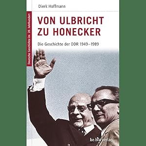 Image du vendeur pour Deutsche Geschichte im 20. Jahrhundert 15. Von Ulbricht zu Honecker: Die DDR 1945-1989: Die DDR 1949 - 1989: Die Geschichte der DDR 1949 - 1989 mis en vente par artbook-service