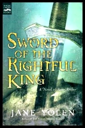 Imagen del vendedor de SWORD OF THE RIGHTFUL KING - A Novel of King Arthur a la venta por W. Fraser Sandercombe