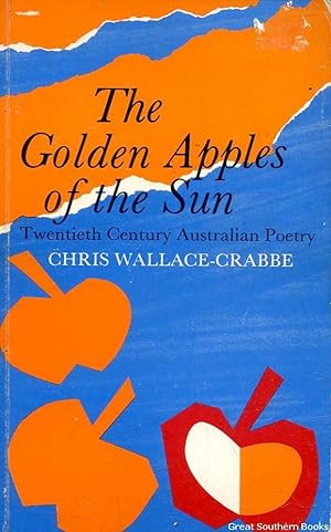 The Golden Apples of the Sun: Twentieth Century Australian Poetry