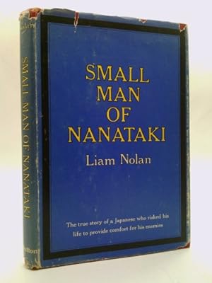 Bild des Verkufers fr Small man of Nanataki;: The true story of a Japanese who risked his life to provide comfort for his enemies zum Verkauf von ThriftBooksVintage