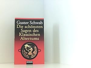 Bild des Verkufers fr Die schnsten Sagen des Klassischen Altertums: Roman Gustav Schwab. [Bearb. von Hugo Eichhof] zum Verkauf von Book Broker