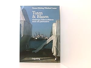 Bild des Verkufers fr Tuten und Blasen. Hamburger Hafenrundfahrten durch acht Jahrhunderte Hamburger Hafenrundfahrten durch acht Jahrhunderte zum Verkauf von Book Broker