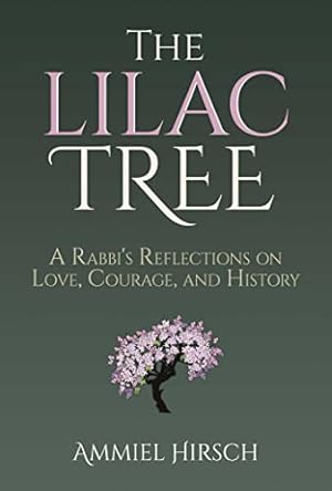 Bild des Verkufers fr The Lilac Tree: A Rabbi's Reflections on Love, Courage, and History zum Verkauf von WeBuyBooks