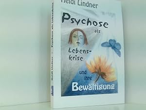 Bild des Verkufers fr Psychose als Lebenskrise und ihre Bewltigung Aufzeichnungen einer psychisch kranken Frau zum Verkauf von Book Broker