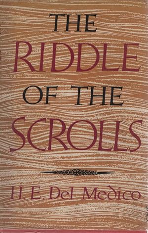 The Riddle of the Scrolls. [By] H. del Medico.