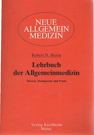 Image du vendeur pour Lehrbuch der Allgemeinmedizin : Theorie, Fachsprache u. Praxis. Neue Allgemeinmedizin ; Bd. 4 mis en vente par Schrmann und Kiewning GbR