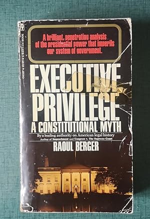 Seller image for Executive Privilege; A Constitutional Myth for sale by Homeless Books