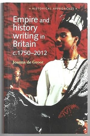 Immagine del venditore per Empire and history writing in Britain c.1750-2012. venduto da City Basement Books