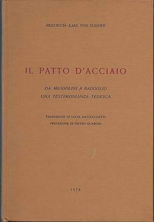 Seller image for Il patto d'acciaio Da Mussolini a Badoglio. Una testimonianza tedesca for sale by MULTI BOOK