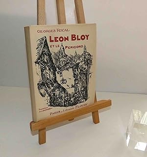 Léon Bloy et le Périgord. Illustrations de Julien Saraben. Librairie Floury. Paris.