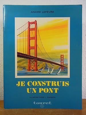 Bild des Verkufers fr Je construis un pont [dition franaise] zum Verkauf von Antiquariat Weber