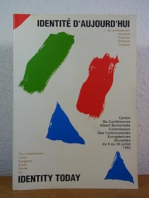 Seller image for Identit d'aujourd'hui. L'art contemporain Hongrois, Polonais, Slovaque, Tchque - Identity today. The contemporary Czech, Hungarian, Polish, Slovak Art. Centre de Confrences Albert Borschette, Commission Des Communauts Europenes Bruxelles du 6 au 30 juillet 1993 [Franais - english] for sale by Antiquariat Weber