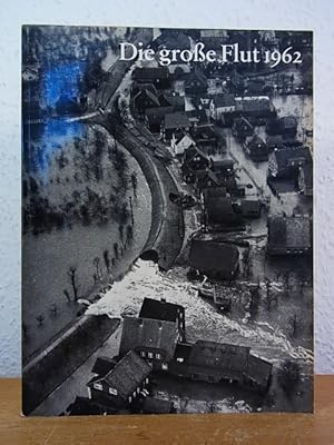 Seller image for Die groe Flut in Hamburg. Eine Chronik der Katastrophe vom Februar 1962 for sale by Antiquariat Weber