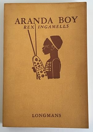 Aranda Boy: An Aboriginal Story by Rex Ingamells