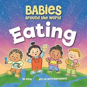 Seller image for Babies Around the World Eating by duopress labs, Puck [Board book ] for sale by booksXpress