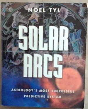 Bild des Verkufers fr Solar Arcs: Astrology's Most Successful Predictive System zum Verkauf von Chapter 1