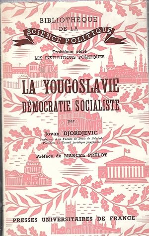 Seller image for La Yougoslavie dmocrate socialiste Prface de Marcel Prlot for sale by LES TEMPS MODERNES
