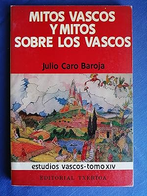 Mitos vascos y mitos sobre los vascos : estudios vascos tomo XIV