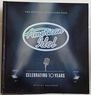 Seller image for American Idol: Celebrating 10 Years: The Official Backstage Pass for sale by WeBuyBooks