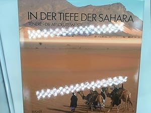 Bild des Verkufers fr In der Tiefe der Sahara. Tnr - Die absolute Wste. zum Verkauf von Das Buchregal GmbH