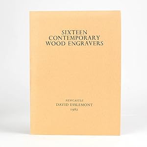 Seller image for SIXTEEN CONTEMPORARY WOOD ENGRAVERS A collection of wood engravings printed from the original blocks to accompany an exhibition for sale by Jonkers Rare Books