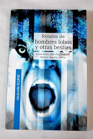 Seller image for Relatos de hombres lobos y otras bestias for sale by Alcan Libros