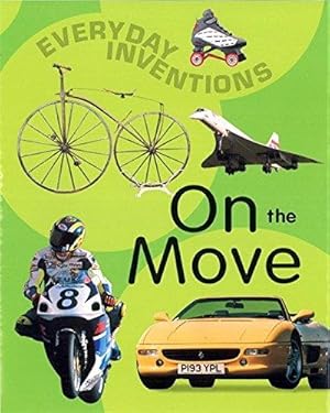 Seller image for On The Move (Everyday Inventions) for sale by WeBuyBooks