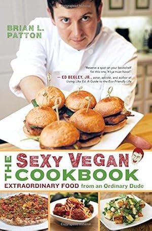 Bild des Verkufers fr The Sexy Vegan Cookbook: Extraordinary Food from an Ordinary Dude zum Verkauf von WeBuyBooks