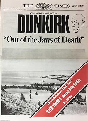 Dunkirk. Out of the Jaws of Death. A Miracle of Deliverance is not Victory. The Times. Wednesday,...