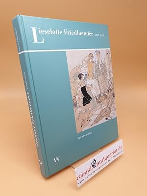 Lieselotte Friedlaender (1898 - 1973) ; eine Künstlerin der Weimarer Republik ; ein Beitrag zur P...